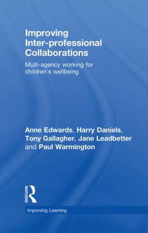 Improving Inter-professional Collaborations: Multi-Agency Working for Children's Wellbeing de Anne Edwards