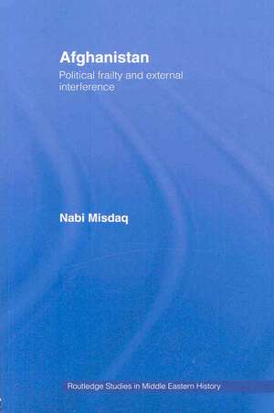 Afghanistan: Political Frailty and External Interference de Nabi Misdaq