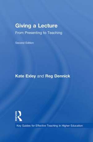 Giving a Lecture: From Presenting to Teaching de Kate Exley