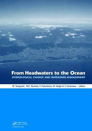 From Headwaters to the Ocean: Hydrological Change and Water Management - Hydrochange 2008, 1-3 October 2008, Kyoto, Japan de Makoto Taniguchi