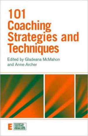 101 Coaching Strategies and Techniques de Gladeana McMahon