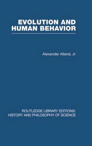 Evolution and Human Behaviour: An Introduction to Darwinian Anthropology de Alex Alland