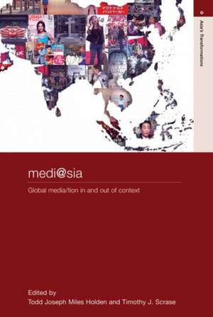 medi@sia: Global Media/tion In and Out of Context de T.J.M. Holden