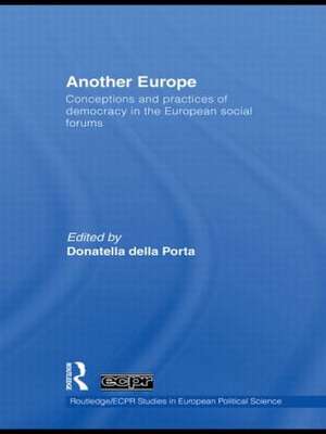 Another Europe: Conceptions and practices of democracy in the European Social Forums de Donatella Della Porta