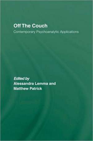 Off the Couch: Contemporary Psychoanalytic Applications de Alessandra Lemma