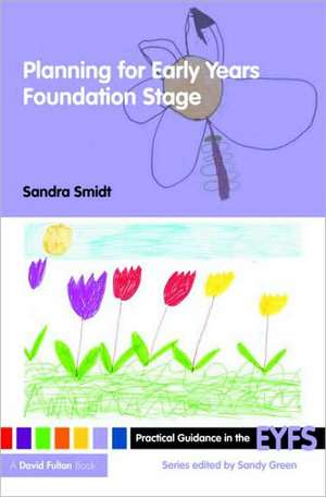 Planning for the Early Years Foundation Stage de Sandra Smidt