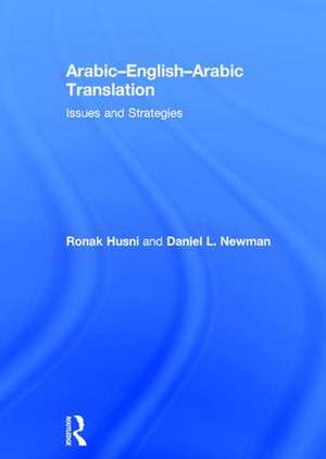 Arabic-English-Arabic Translation: Issues and Strategies de Ronak Husni