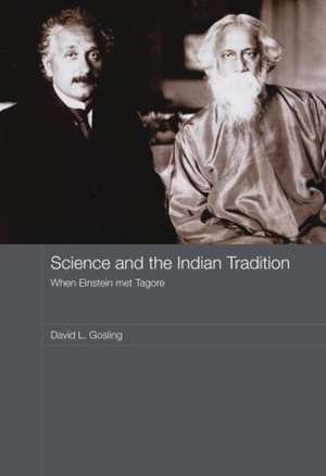 Science and the Indian Tradition: When Einstein Met Tagore de David L. Gosling