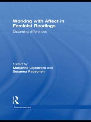 Working with Affect in Feminist Readings: Disturbing Differences de Marianne Liljeström