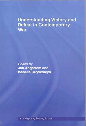 Understanding Victory and Defeat in Contemporary War de Jan Angstrom