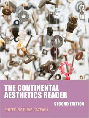 The Continental Aesthetics Reader de Clive Cazeaux