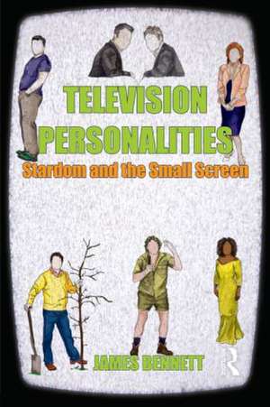 Television Personalities: Stardom and the Small Screen de James Bennett