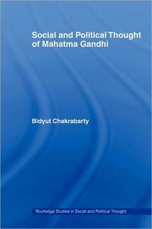 Social and Political Thought of Mahatma Gandhi de Bidyut Chakrabarty