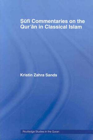 Sufi Commentaries on the Qur'an in Classical Islam de Kristin Sands