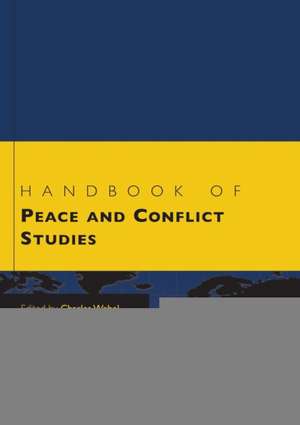 Handbook of Peace and Conflict Studies de Charles Webel