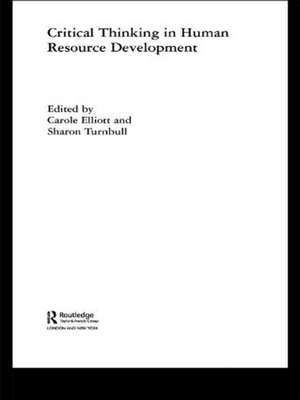 Critical Thinking in Human Resource Development de Carole Elliott