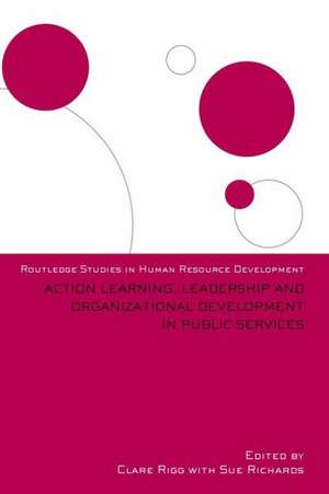 Action Learning, Leadership and Organizational Development in Public Services de Clare Rigg