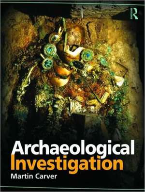 Archaeological Investigation de Martin Carver