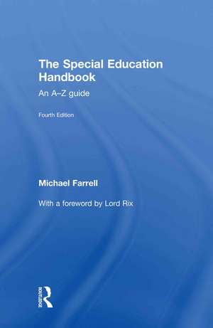 The Special Education Handbook: An A-Z Guide de Michael Farrell