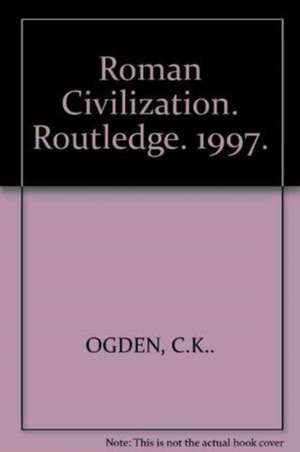 Roman Civilization de C. K. Ogden