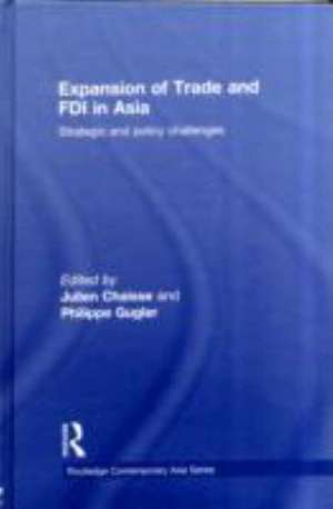 Expansion of Trade and FDI in Asia: Strategic and Policy Challenges de Julien Chaisse