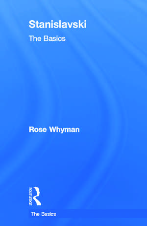 Stanislavski: The Basics de Rose Whyman