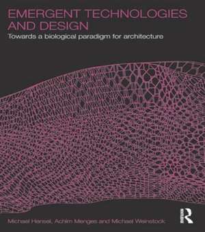 Emergent Technologies and Design: Towards a Biological Paradigm for Architecture de Michael Hensel