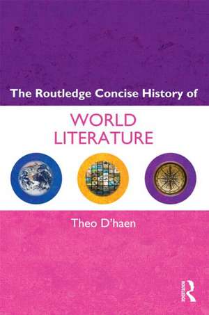 The Routledge Concise History of World Literature de Theo D' Haen