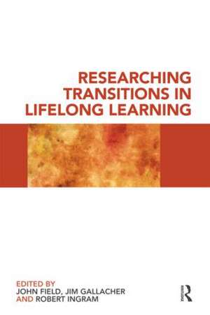 Researching Transitions in Lifelong Learning de John Field