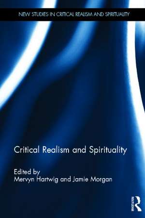 Critical Realism and Spirituality de Mervyn Hartwig