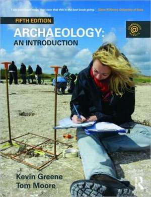 Archaeology: An Introduction de Kevin Greene