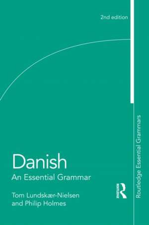 Danish: An Essential Grammar de Tom Lundskaer-Nielsen