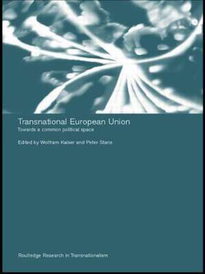 Transnational European Union: Towards a Common Political Space de Wolfram Kaiser