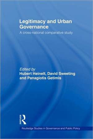 Legitimacy and Urban Governance: A Cross-National Comparative Study de Hubert Heinelt