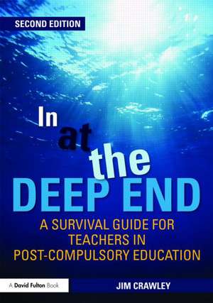 In at the Deep End: A Survival Guide for Teachers in Post-Compulsory Education de Jim Crawley