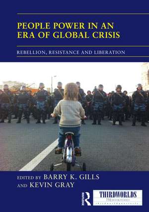 People Power in an Era of Global Crisis: Rebellion, Resistance and Liberation de Barry K. Gills