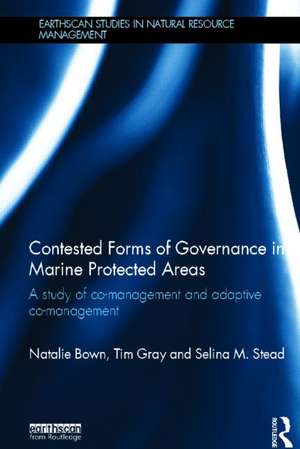 Contested Forms of Governance in Marine Protected Areas: A Study of Co-Management and Adaptive Co-Management de Natalie Bown