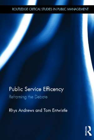 Public Service Efficiency: Reframing the Debate de Rhys Andrews