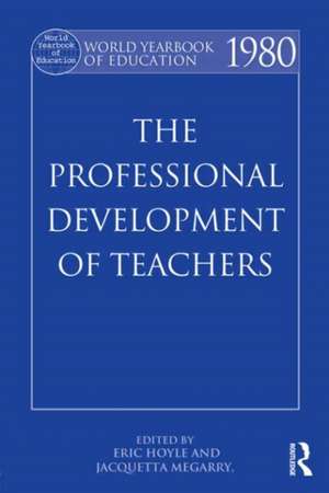 World Yearbook of Education 1980: The Professional Development of Teachers de Eric Hoyle