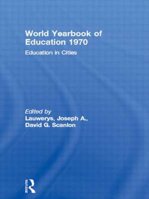 World Yearbook of Education 1970: Education in Cities de Joseph A. Lauwerys