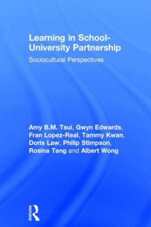 Learning in School-University Partnership: Sociocultural Perspectives de Amy B.M. Tsui