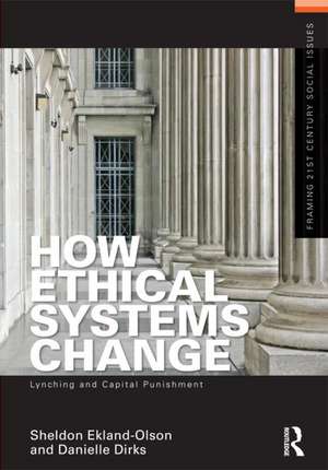 How Ethical Systems Change: Lynching and Capital Punishment de Sheldon Ekland-Olson