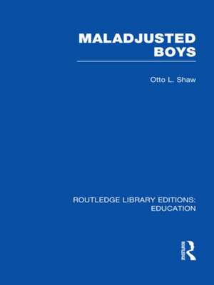 Maladjusted Boys (RLE Edu M) de Otto Shaw