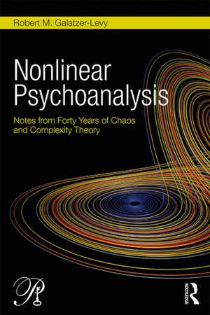 Nonlinear Psychoanalysis: Notes from Forty Years of Chaos and Complexity Theory de Robert M. Galatzer-Levy