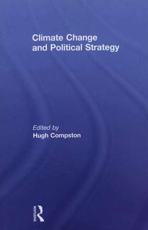 Climate Change and Political Strategy de Hugh Compston