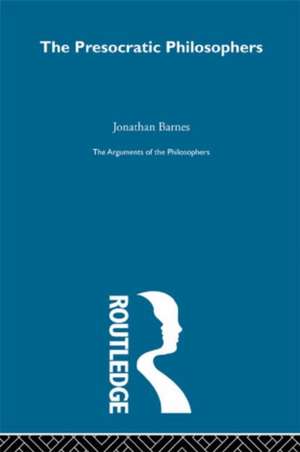 Presocratics-Arg Philosophers de Jonathan Barnes