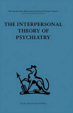 The Interpersonal Theory of Psychiatry de Harry Stack Sullivan