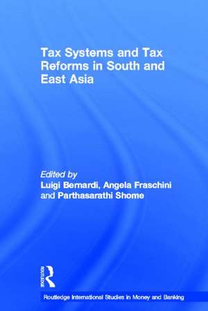 Tax Systems and Tax Reforms in South and East Asia de Luigi Bernardi