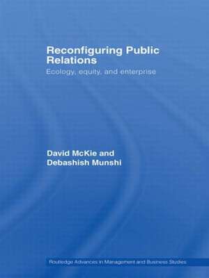 Reconfiguring Public Relations: Ecology, Equity and Enterprise de David McKie