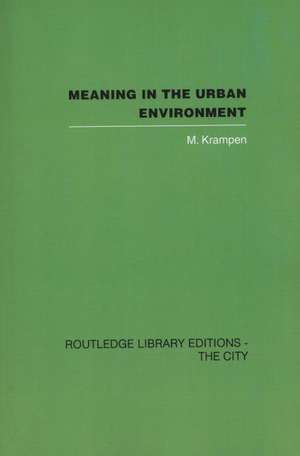 Meaning in the Urban Environment de M. Krampen